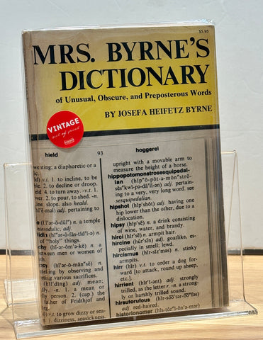Mrs Byrne's Dictionary of Unusual, Obscure, and Preposterous Words by Josefa Heifetz Byrne