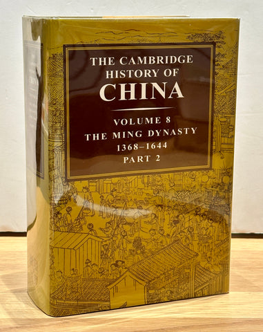 The Cambridge History of China, Volume 8: The Ming Dynasty, 1368-1644, Part 2