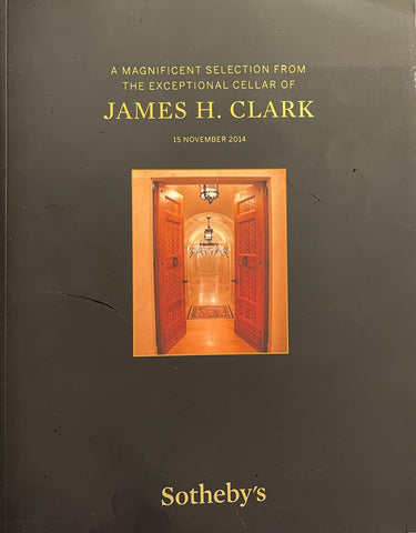 Sotheby's A Magnificent Selection From The Exceptional Cellar Of James H. Clark, 15 November 2014