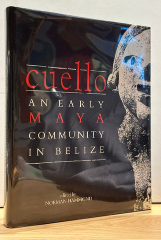 Cuello: An Early Maya Community in Belize by Norman Hammond