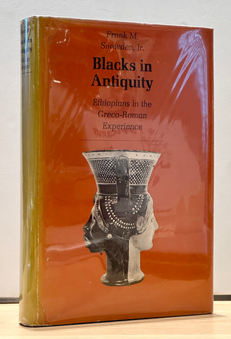 Blacks in Antiquity: Ethiopians in the Greco-Roman Experience by Frank M. Snowden Jr.