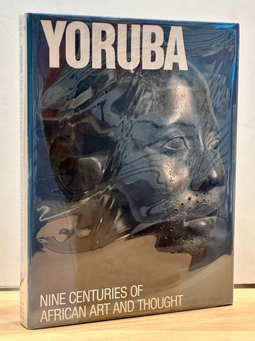 Yoruba: Nine Centuries of African Art and Thought by Henry John Drewal