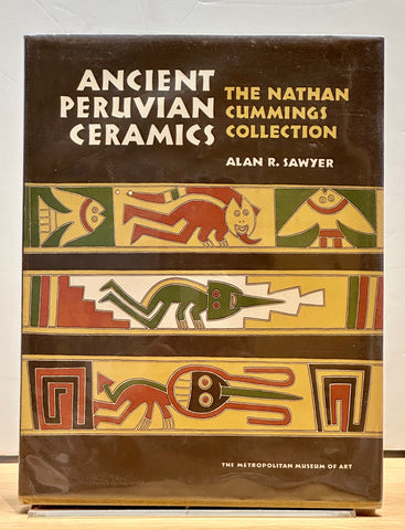Ancient Peruvian Ceramics: The Nathan Cummings Collection by Alan R. Sawyer (Hardcover)