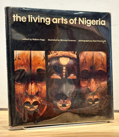 The Living Arts of Nigeria. Edited by William Fagg.