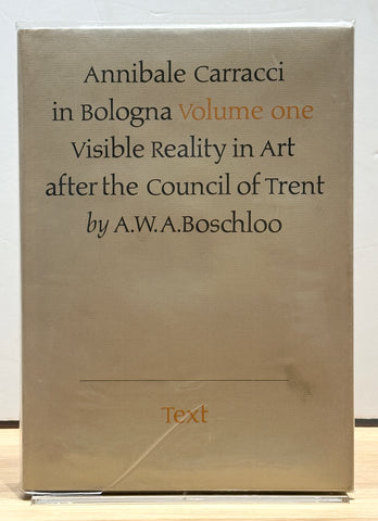 Annibale Carracci in Bologna: Visible Reality in Art After the Council of Trent: Volume 1 & 2 by A.W.A Boschloo