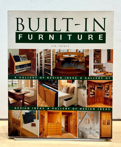 Built-In Furniture: A Gallery of Design Ideas by Jim L. Tolpin