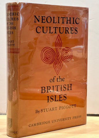 The Neolithic Cultures of the British Isles by Stuart Piggott