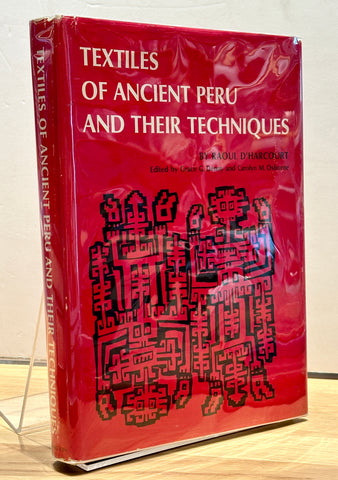 Textiles of Ancient Peru and Their Techniques by Raoul D' Harcourt