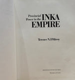 Provincial Power in the Inka Empire by Terence N. D'Altroy