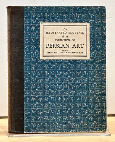 Persian Art: An Illustrated Souvenir of the Exhibition of Persian Art at Burlington House, London, 1931