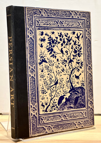 Masterpieces of Persian Art by Arthur Upham Pope