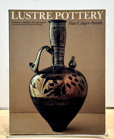 Lustre Pottery by Alan Caiger-Smith