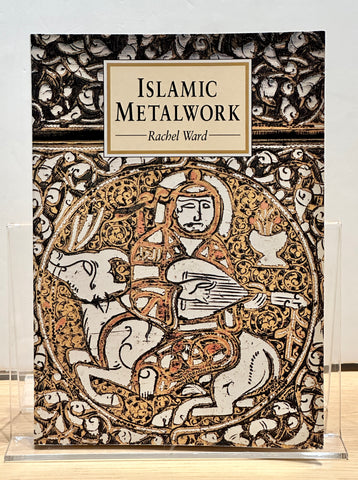 Islamic Metalwork by Rachel Ward