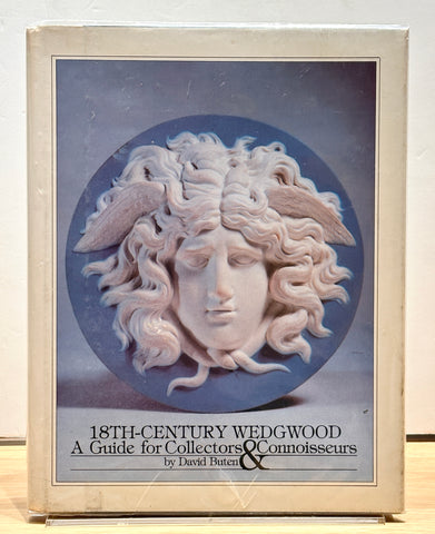 18th-Century Wedgwood: A Guide for Collectors & Connoisseurs by David Buten