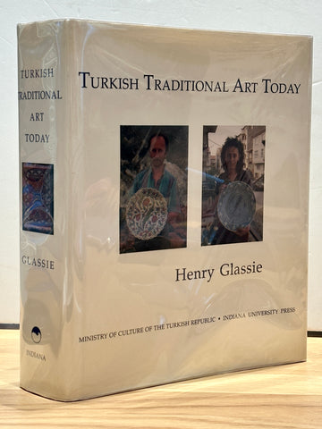 Turkish Traditional Art Today by Henry Glassie