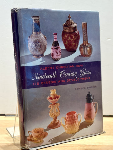 Nineteenth Century Glass: Its Genesis and Development by Albert Christian Revi