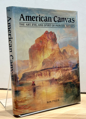 American Canvas: The Art, Eye and Spirit of Pioneer Artists by Ron Tyler