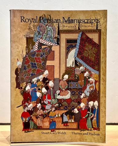 Royal Persian Manuscripts by Stuart Cary Welch