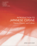 Introduction to Japanese Cuisine: Nature, History and Culture (The Japanese Culinary Academy's Complete Japanese Cuisine)