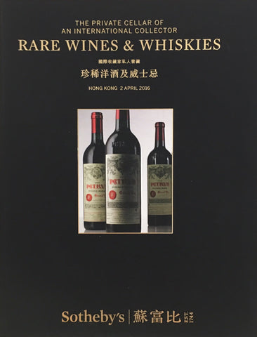 Sotheby's The Private Cellar of an International Collector Rare Wines & Whiskies, Hong Kong, 2 April 2016