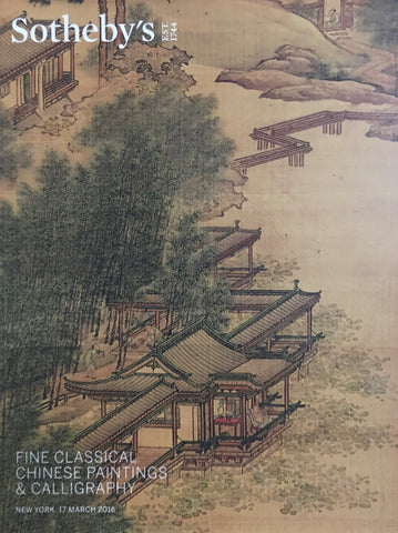 Sotheby's Fine Classical Chinese Paintings & Calligraphy, New York, 17 March 2016