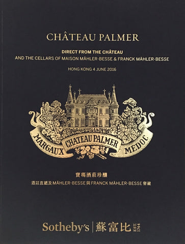 Sotheby's Chateau Palmer Direct From The Chateau and The Cellars of Maison Mahler-Besse & Franck Mahler-Besse, Hong Kong, 4 June 2016