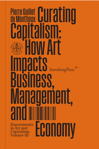 Curating Capitalism: How Art Impacts Business, Management, and Economy
