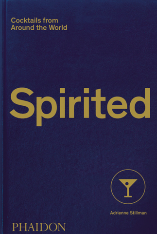 Spirited: Cocktails from Around the World