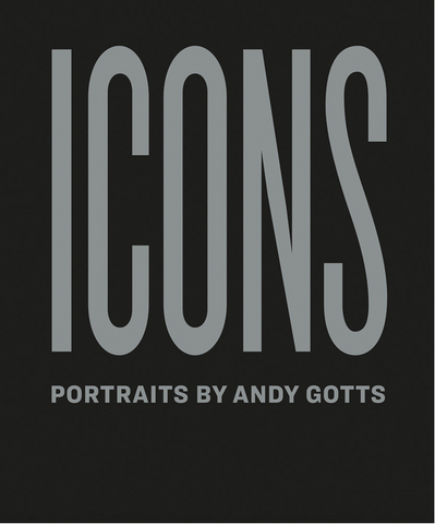Icons: Portraits by Andy Gotts