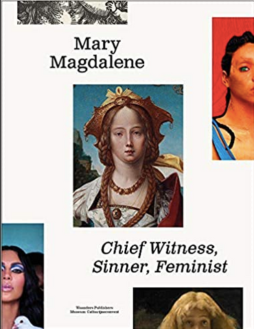 Mary Magdalene: Chief Witness, Sinner, Feminist by  Lieke Wijnia