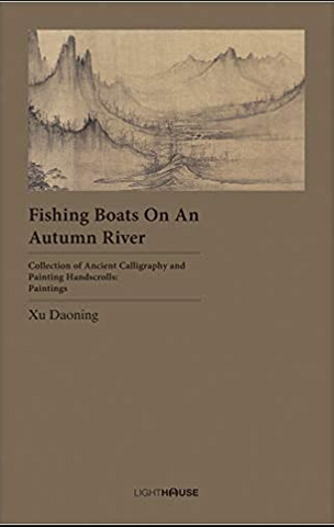 Fishing Boats on an Autumn River: Xu Daoning by Avril Lee