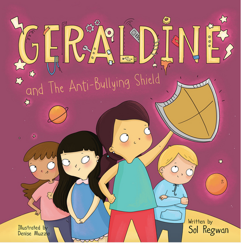 Geraldine and the Anti-Bullying Shield by Sol Regwan
