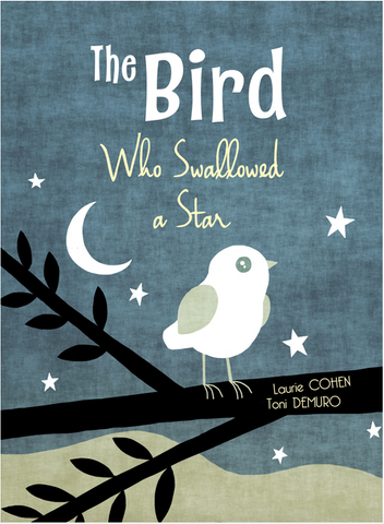 The Bird Who Swallowed a Star by Laurie Cohen