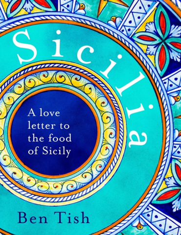 Sicilia: A Love Letter to the Food of Sicily