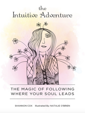 The Intuitive Adventure: The Magic of Following Where Your Soul Leads by Natalie O'Brien