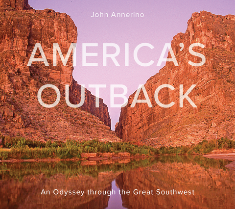 America's Outback: An Odyssey Through the Great Southwest by John Annerino