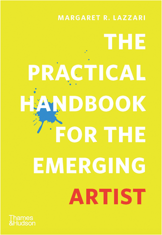The Practical Handbook for the Emerging Artist by Margaret Lazzari
