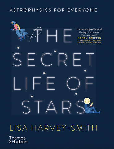 The Secret Life of Stars: Astrophysics for Everyone by Lisa Harvey-Smith