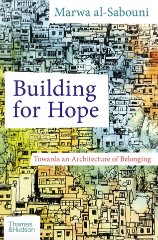 Building for Hope by Marwa al-Sabouni