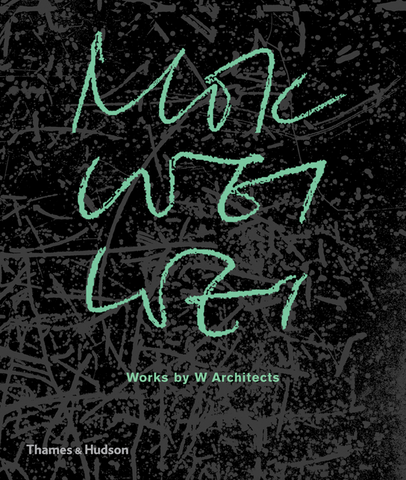 Mok Wei Wei: Works by W Architects by Mok Wei Wei