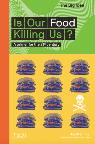 Is Our Food Killing Us?: A Primer for the 21st Century by Joy Manning