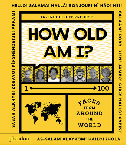 How Old Am I?: 1-100 Faces from Around the World by Julie Pugeat