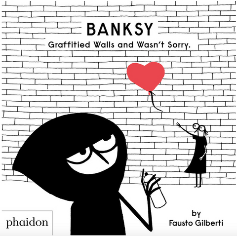 Banksy Graffitied Walls and Wasn't Sorry by  Fausto Gilberti