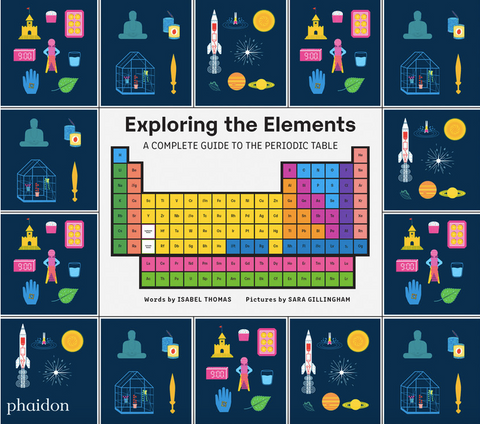 Exploring the Elements: A Complete Guide to the Periodic Table by Isabel Thomas