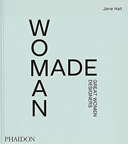 Woman Made: Great Women Designers by Jane Hall