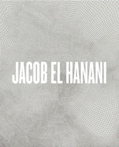 Jacob El Hanani: Recent Works on Canvas by Adam Kirsch
