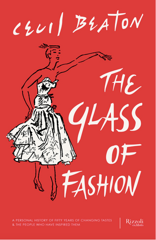 The Glass of Fashion: A Personal History of Fifty Years of Changing Tastes and the People Who Have Inspired Them by Cecil Beaton