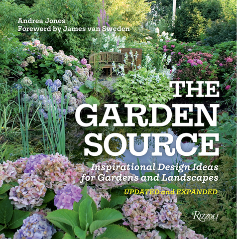 The Garden Source: Inspirational Design Ideas for Gardens and Landscapes by Andrea Jones
