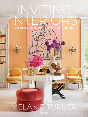Inviting Interiors: A Fresh Take on Beautiful Rooms by Melanie Turner