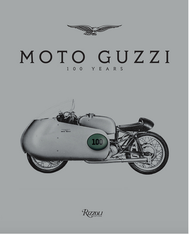 Moto Guzzi: 100 Years by Jeffrey Schnapp